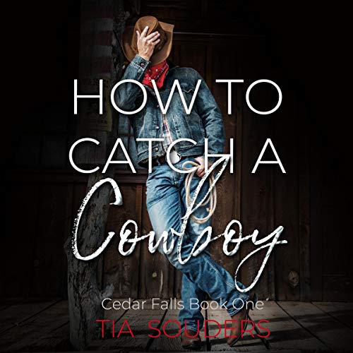 Cover of How to Catch a Cowboy: A Montgomery Brothers Novel