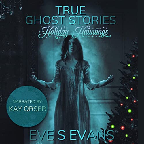 Cover of True Ghost Stories: Holiday Hauntings