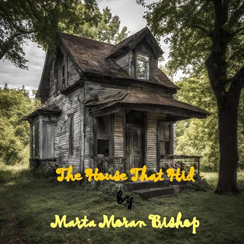 Cover of The House That Hid: A True Ghost Story
