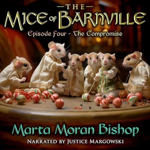 Cover of The Mice of Barnville, Episode Four: The Compromise