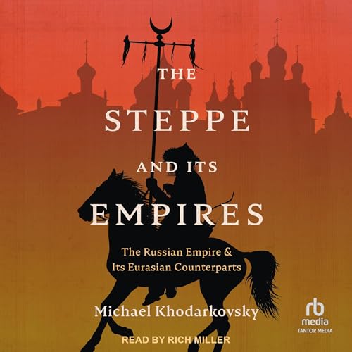 Cover of The Steppe and Its Empires