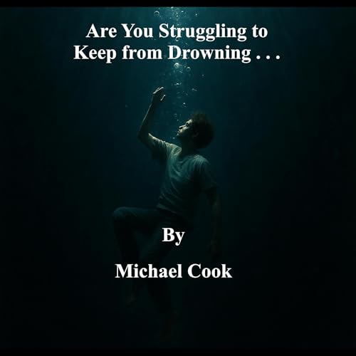 Cover of Are You Struggling to Keep from Drowning...