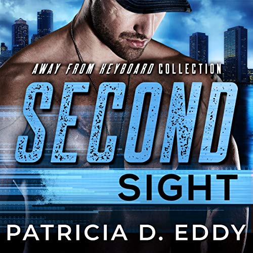 Cover of Second Sight: An Away from Keyboard Romantic Suspense Standalone