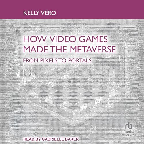 Cover of How Video Games Made the Metaverse