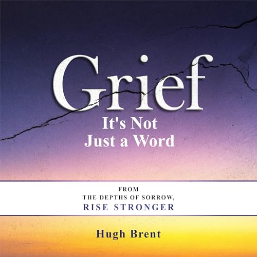 Cover of Grief It's Not Just a Word