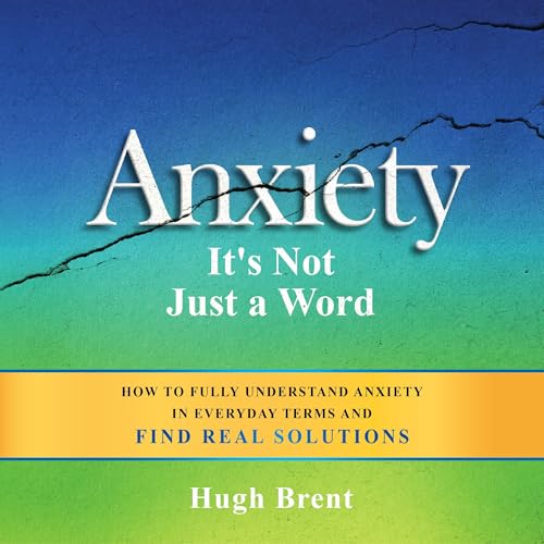 Cover of Anxiety, It's Not Just a Word