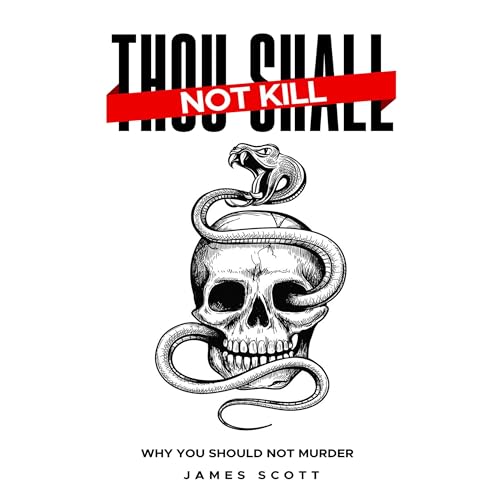 Cover of Thou Shall Not Kill: Why You Should Not Murder
