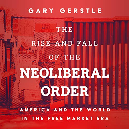 Cover of The Rise and Fall of the Neoliberal Order