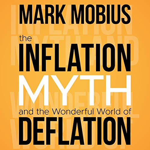 Cover of The Inflation Myth and the Wonderful World of Deflation