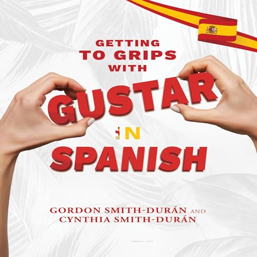 Cover of Getting to Grips with Gustar in Spanish