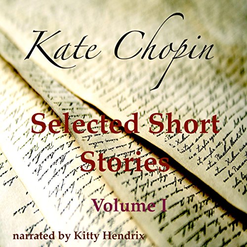 Cover of Kate Chopin Selected Short Stories, Volume I
