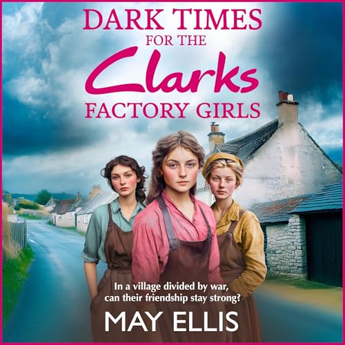 Cover of Dark Times for the Clarks Factory Girls