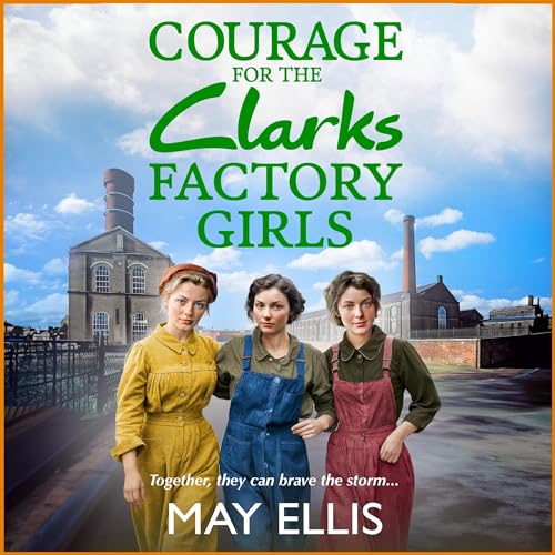 Cover of Courage for the Clarks Factory Girls