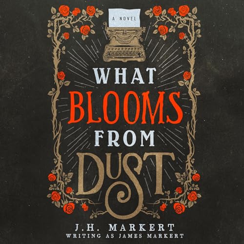 Cover of What Blooms from Dust
