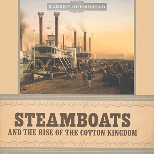 Cover of Steamboats and the Rise of the Cotton Kingdom