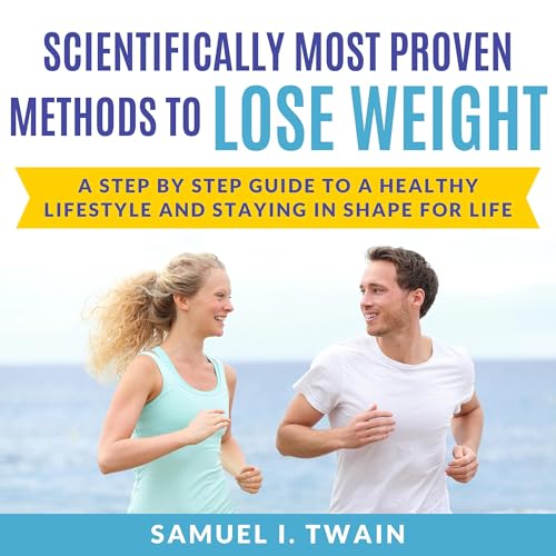 Cover of Scientifically Most Proven Methods to Lose Weight