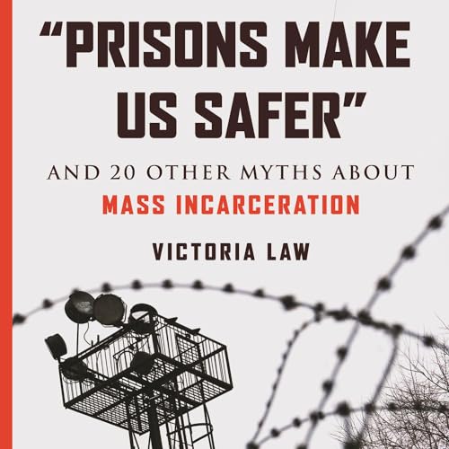 Cover of "Prisons Make Us Safer"