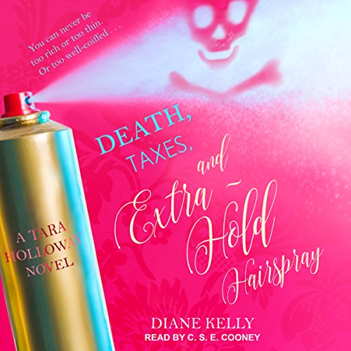 Cover of Death, Taxes, and Extra-Hold Hairspray