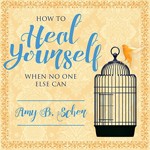 Cover of How to Heal Yourself When No One Else Can
