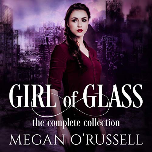 Cover of Girl of Glass: The Complete Collection