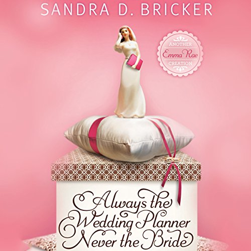 Cover of Always the Wedding Planner, Never the Bride