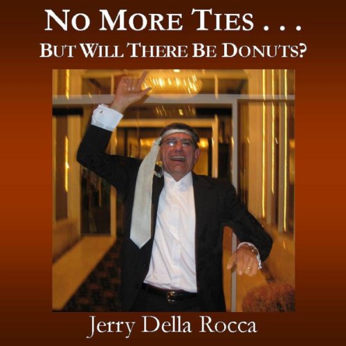 Cover of No More Ties... But Will There Be Donuts