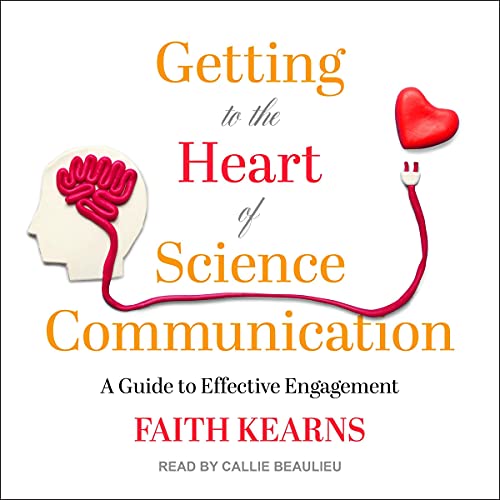 Cover of Getting to the Heart of Science Communication