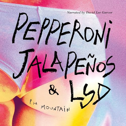 Cover of Pepperoni, Jalapeños & LSD