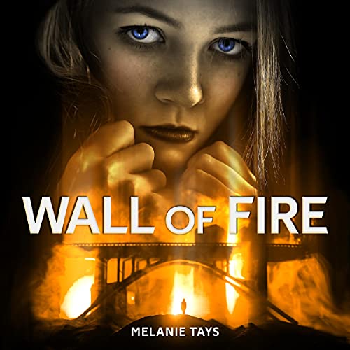 Cover of Wall of Fire: A Young Adult Dystopian Novel