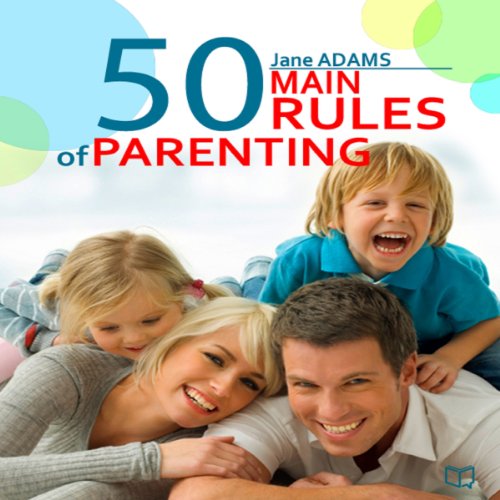 Cover of The 50 Main Rules of Parenting