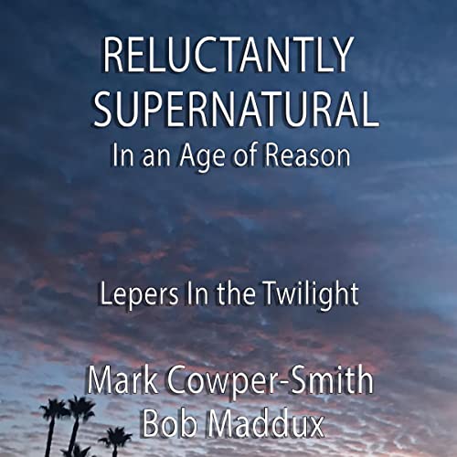 Cover of Reluctantly Supernatural in an Age of Reason