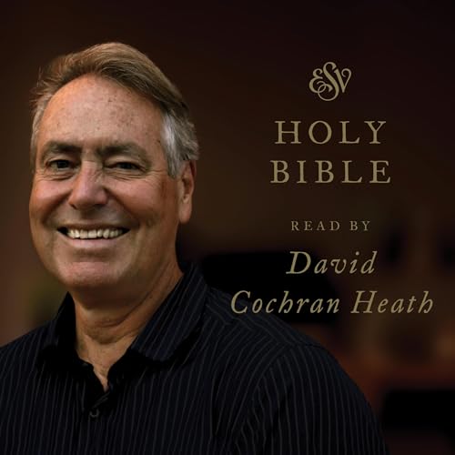 Cover of ESV Audio Bible, Read by David Cochran Heath
