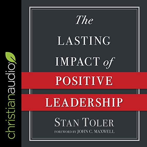 Cover of The Lasting Impact of Positive Leadership