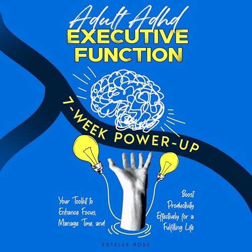 Cover of Adult ADHD Executive Function 7-Week Power-Up