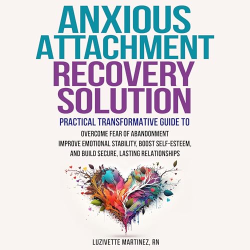 Cover of Anxious Attachment Recovery Solution