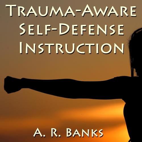 Cover of Trauma-Aware Self-Defense Instruction