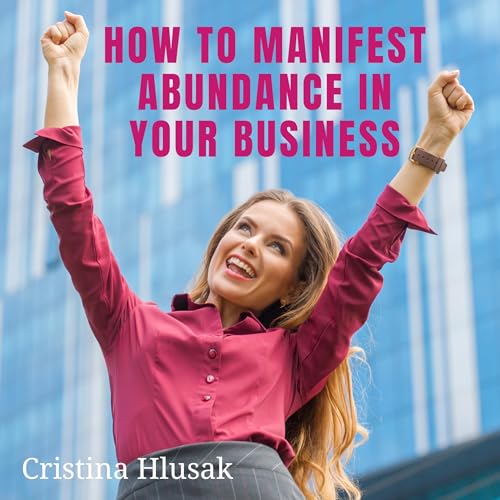 Cover of How to Manifest Abundance in Your Business