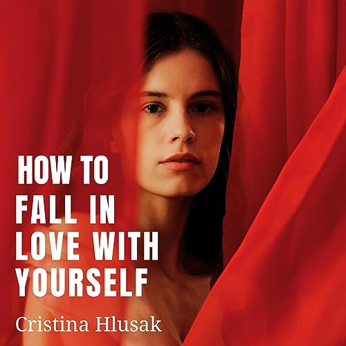 Cover of How to Fall in Love with Yourself