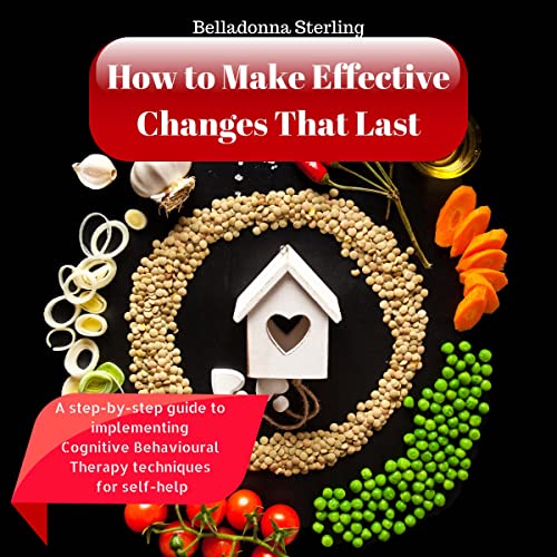 Cover of How to Make Effective Changes That Last