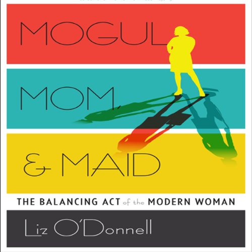 Cover of Mogul, Mom, & Maid