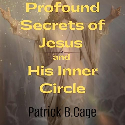 Cover of Profound Secrets of Jesus and His Inner Circle