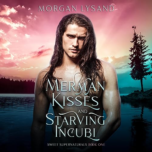 Cover of Merman Kisses and Starving Incubi