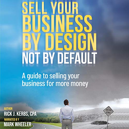 Cover of Sell Your Business by Design, Not by Default
