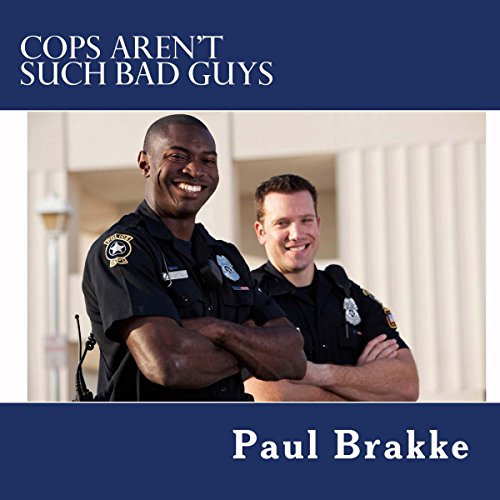 Cover of Cops Aren't Such Bad Guys