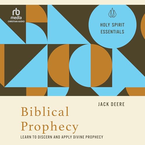 Cover of Biblical Prophecy: Learn to Discern and Apply Divine Prophecy