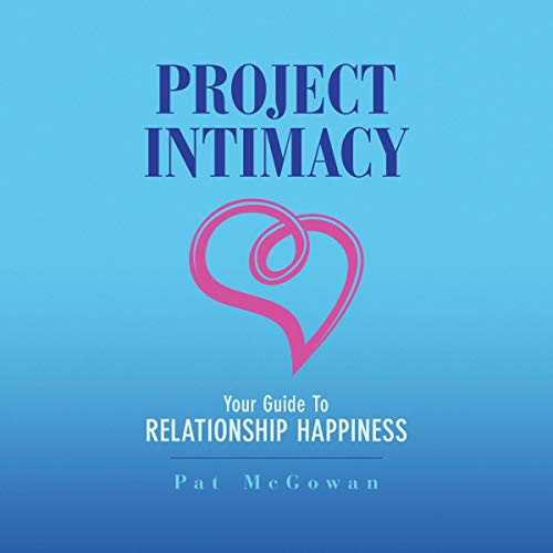 Cover of Project Intimacy: Your Guide to Relationship Happiness