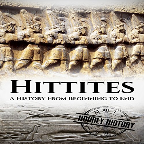 Cover of Hittites: A History from Beginning to End