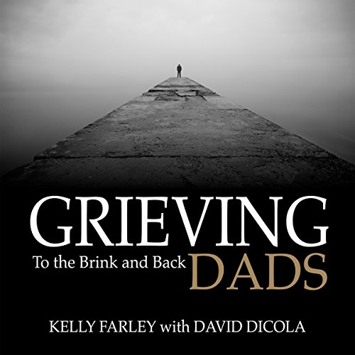 Cover of Grieving Dads: To the Brink and Back