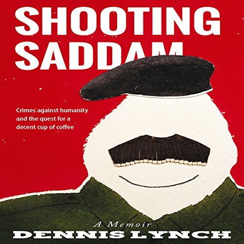 Cover of Shooting Saddam: a Memoir