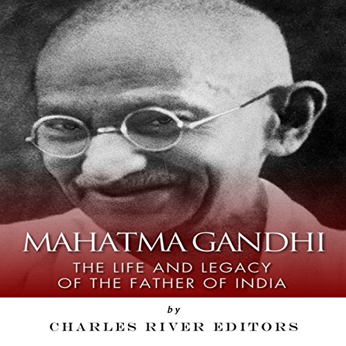 Cover of Mahatma Gandhi: The Life and Legacy of the Father of India